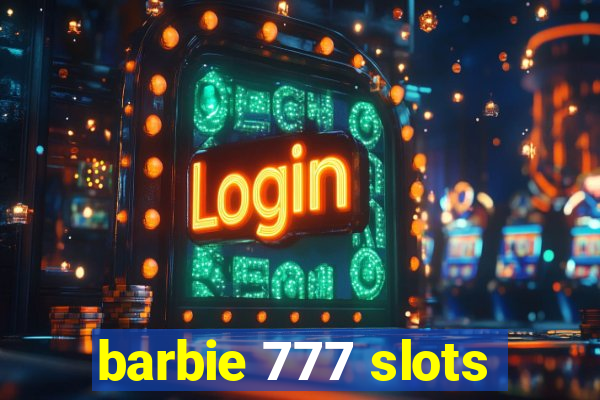 barbie 777 slots